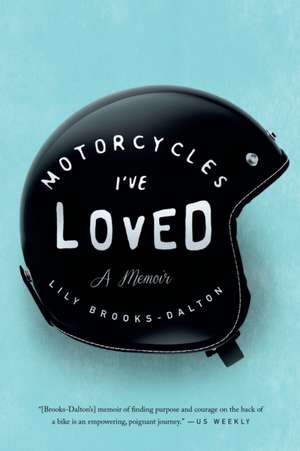 Motorcycles I've Loved: A Memoir de Lily Brooks-Dalton