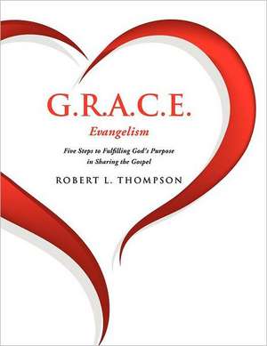 G.R.A.C.E. Evangelism de Robert L. Thompson