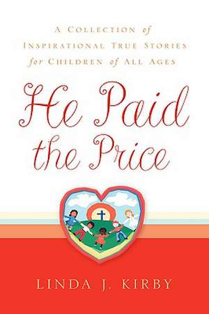 He Paid the Price de Linda J Kirby