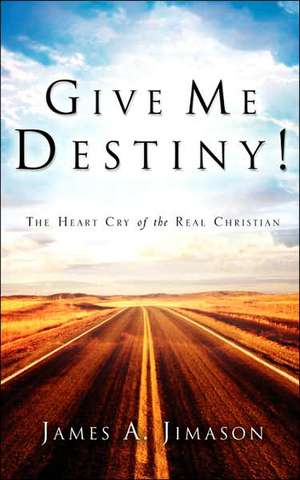 Give Me Destiny! de James A. Jimason