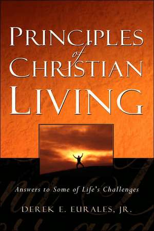 Principles of Christian Living de Jr. Eurales, Derek E.