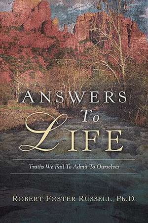 Answers to Life de Robert Foster Russell