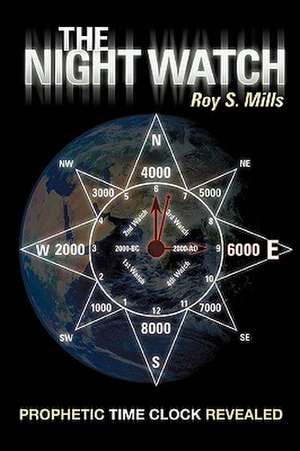 The Night Watch de Roy S Mills