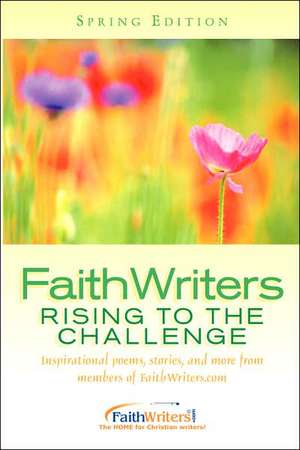 Faithwriters - Rising to the Challenge - Spring Edition: Hunger for Freedom de Faithwriters.com