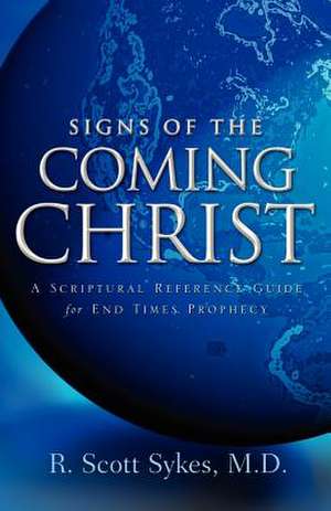 Signs of the Coming Christ de R Scott Sykes