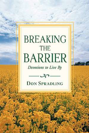 Breaking the Barrier de Don Spradling