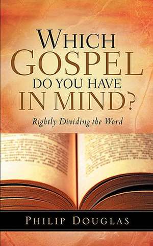 Which Gospel Do You Have In Mind? de Philip Douglas