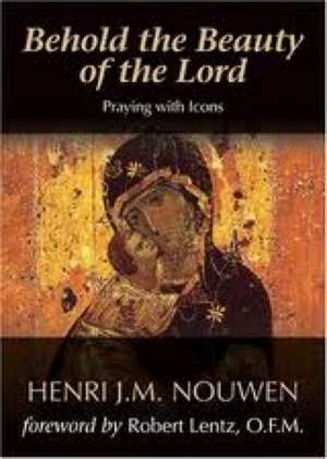 Behold the Beauty of the Lord de Henri J.M. Nouwen