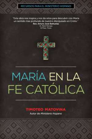 María En La Fe Católica de Timothy Matovina