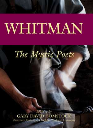 Whitman: The Mystic Poets de Gary David Comstock