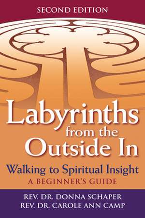 Labyrinths from the Outside in: A Beginner's Guide de Donna Schaper