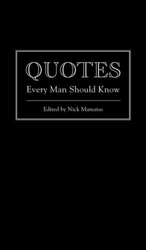 Quotes Every Man Should Know de Nick Mamatas