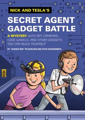 Nick and Tesla's Secret Agent Gadget Battle: Recipes for Delicious Hot Dogs, Buns, and Condiments de Science Bob Pflugfelder