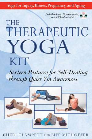 The Therapeutic Yoga Kit: Sixteen Postures for Self-Healing through Quiet Yin Awareness de Cheri Clampett