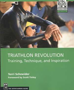 Triathlon Revolution: Training, Technique and Inspiration de Terri M.A. Schneider