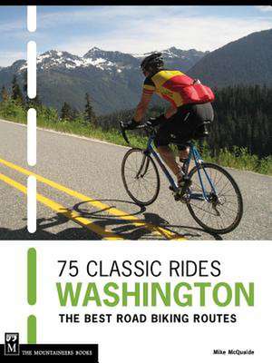 75 Classic Rides: The Best Road Biking Routes de Mike McQuaide