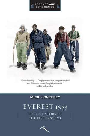 Everest 1953: The Epic Story of the First Ascent de Mick Conefrey