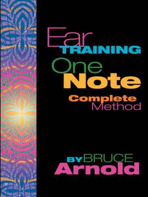 Ear Training One Note Complete de Bruce E. Arnold