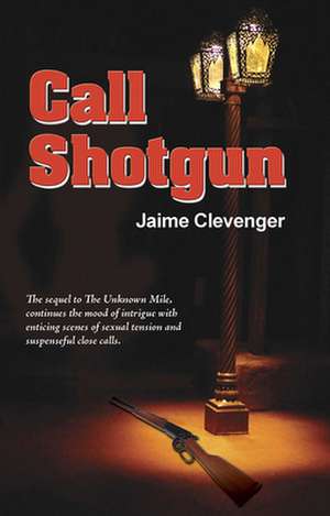 Call Shotgun de Jaime Clevenger