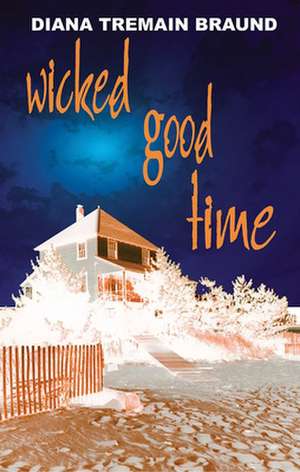 Wicked Good Time de Diana Tremain Braund