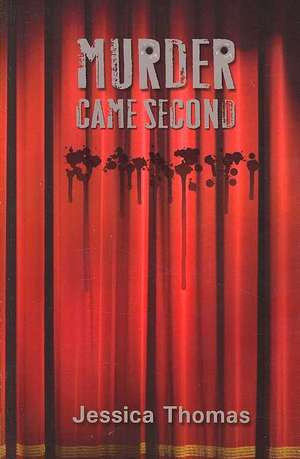 Murder Came Second de Jessica Thomas