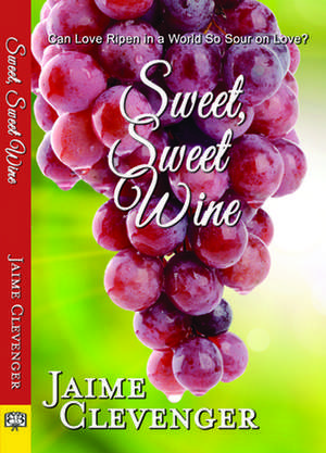 Sweet, Sweet Wine de Jaime Clevenger