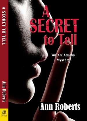 A Secret to Tell de Ann Roberts