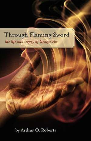 Through Flaming Sword de Arthur O. Roberts