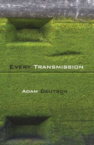 Every Transmission de Adam Deutsch