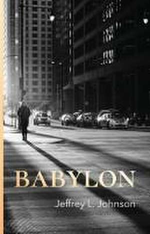 Babylon de Jeffrey L Johnson