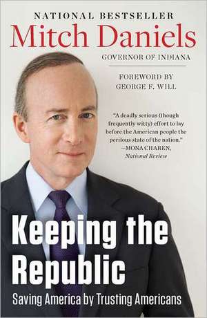 Keeping The Republic de Mitch Daniels