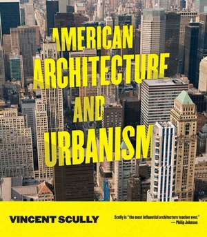 American Architecture and Urbanism de Vincent Jr. Scully