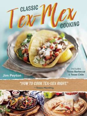 Classic Tex-Mex Cooking de Jim Peyton