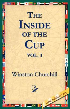 The Inside of the Cup Vol 3. de Winston S. Churchill