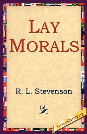 Lay Morals de Robert Louis Stevenson