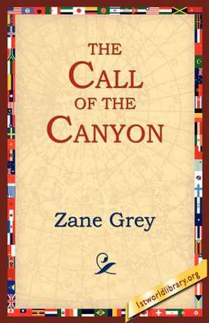 The Call of the Canyon de Zane Grey