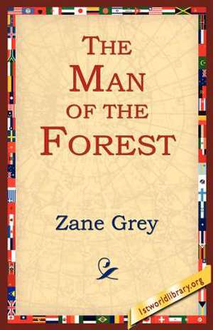 The Man of the Forest de Zane Grey