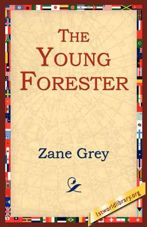 The Young Forester de Zane Grey