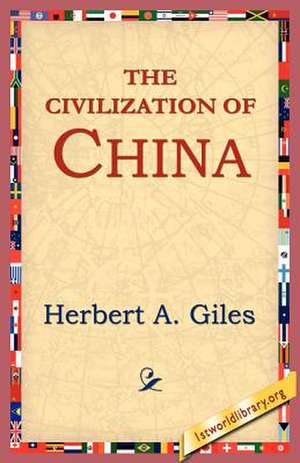 The Civilization of China de Herbert Allen Giles