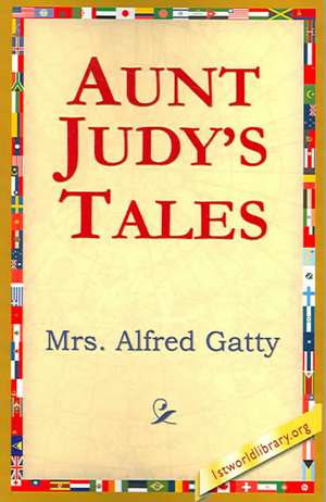 Aunt Judy's Tales de Mrs Alfred Gatty