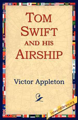 Tom Swift and His Airship de Victor Appleton