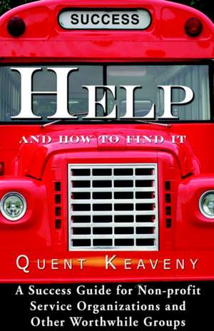 Help: And How to Find It de Quent Keaveny