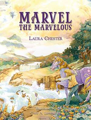 Marvel the Marvelous de Laura Chester