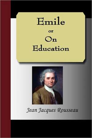 Emile, or on Education: An Historical Romance of the Ku Klux Klan de John Rousseau