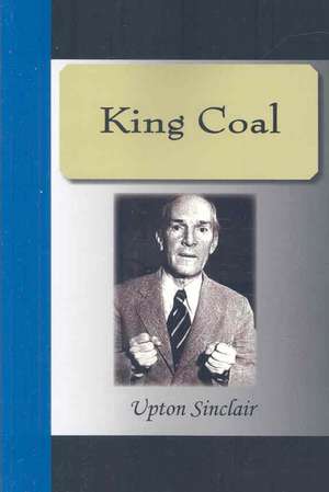 King Coal de Upton Sinclair