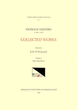 CMM 27 NICOLAS LUDFORD (ca. 1485-ca.1557), Collected Works, edited by John D. Bergsagel in 2 volumes. Vol. I Seven Lady Masses de John D. Bergsagel