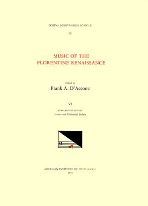 CMM 32 Music of the Florentine Renaissance, edited by Frank A. D'Accone. Vol. VI FRANCESCO DE LAYOLLE (1492-ca. 1540), Masses and Penitential Psalms de Frank A. D'Accone