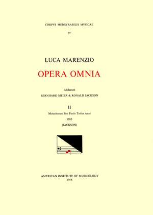 CMM 72 LUCA MARENZIO (1553-1599), Opera Omnia, edited by Bernhard Meier and Roland Jackson. Vol. II Motectorum pro festis totius anni, 1585 de Roland Jackson