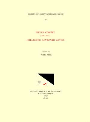 CEKM 26 PIETER CORNET (16th-17th c.), Collected Keyboard Works, edited by Willi Apel de Willi Apel