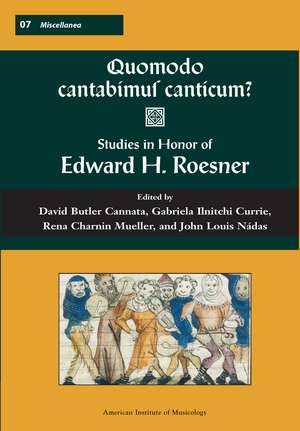 MISC 7 Quomodo cantabimus canticum? Studies in Honor of Edward H. Roesner, edited by David Butler Cannata, Gabriela Ilnitchi Currie, Rena Charnin Mueller, and John Nádas de David Cannata